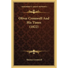 Oliver Cromwell And His Times (1822)