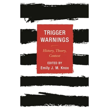 Trigger Warnings: History, Theory, Context