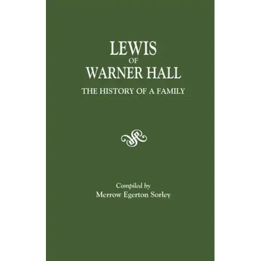 Lewis of Warner Hall: The History of a Family, Including the Genealogy of Descendants in Both the Male and Female Lines, Biographical Sketch