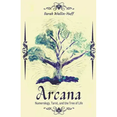 Arcana: Numerology, Tarot, and the Tree of Life