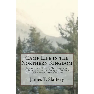 Camp Life in the Northern Kingdom: Memories of Frost Mornings and Cold Nights in the Company of Men