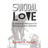 Suicidal Love: A Book of Reflective Thoughts and Poetry
