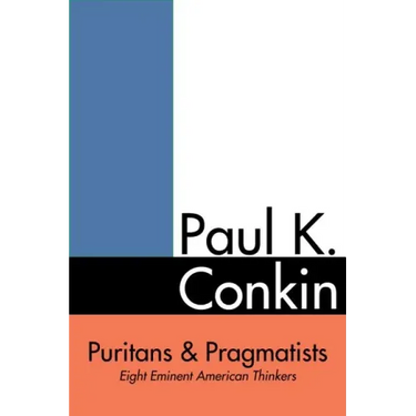 Puritans and Pragmatists: Eight Eminent American Thinkers