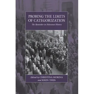 Probing the Limits of Categorization: The Bystander in Holocaust History