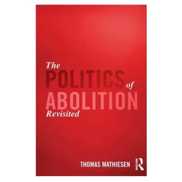 The Politics of Abolition Revisited