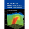 Polarimetric Doppler Weather Radar: Principles and Applications