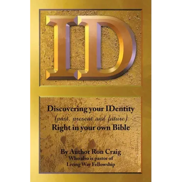 Id: Discovering Your Identity (Past, Present and Future) Right in Your Own Bible