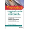 Essentials of Assessing, Preventing, and Overcoming Reading Difficulties