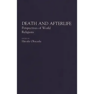 Death and Afterlife: Perspectives of World Religions
