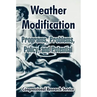 Weather Modification: Programs, Problems, Policy, and Potential