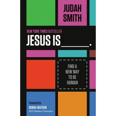Jesus Is _______.: Find a New Way to Be Human
