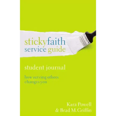 Sticky Faith Service Guide, Student Journal: How Serving Others Changes You