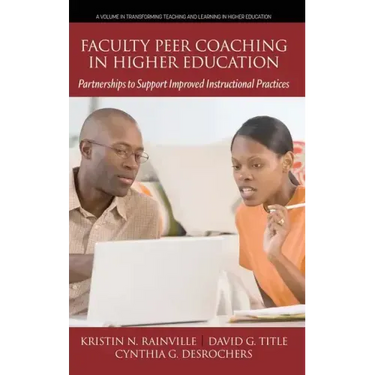 Faculty Peer Coaching in Higher Education: Partnerships to Support Improved Instructional Practices