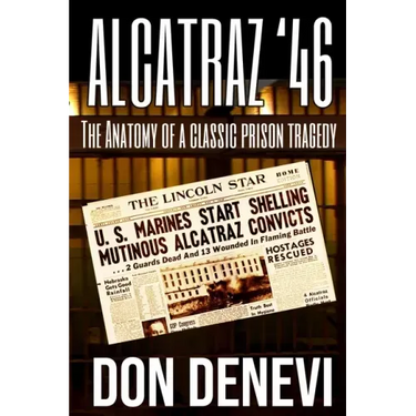 Alcatraz '46: The Anatomy of a Classic Prison Tragedy