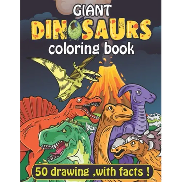 Giant Dinosaurs coloring book: 100 full page Dinosaurs with facts. coloring pages for adult kids and teens.