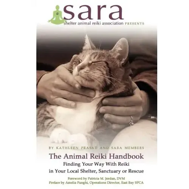 The Animal Reiki Handbook - Finding Your Way With Reiki in Your Local Shelter, Sanctuary or Rescue