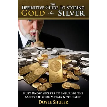 The Definitive Guide to Storing Gold & Silver