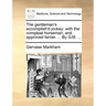 The Gentleman's Accomplish'd Jockey: With the Compleat Horseman, and Approved Farrier. ... by G.M. ...