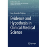 Evidence and Hypothesis in Clinical Medical Science