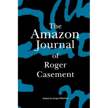 The Amazon Journal of Roger Casement