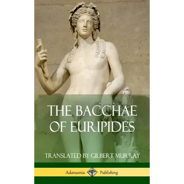The Bacchae of Euripides (Hardcover)