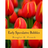 Early Speculative Bubbles (Large Print Edition): And Increases in the Supply of Money