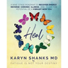 Heal: A Nine-Stage Roadmap to Recover Energy, Reverse Chronic Illness, and Claim the Potential of a Vibrant New You