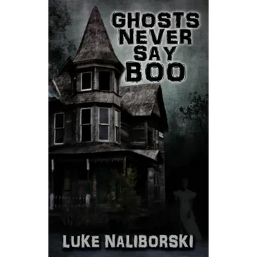 Ghosts Never Say Boo