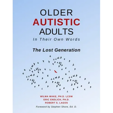 Older Autistic Adults: In Their Own Words: The Lost Generation