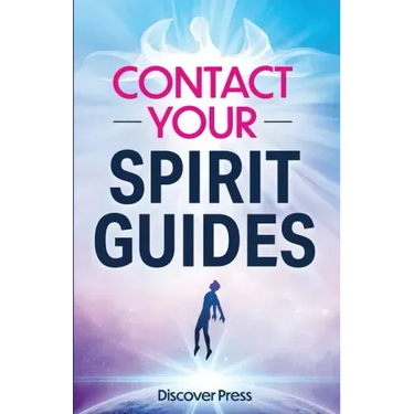 Contact Your Spirit Guides: How to Become a Medium, Connect with the Other Side, and Experience Divine Healing, Clarity, and Growth