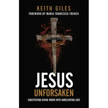 Jesus Unforsaken: Substituting Divine Wrath With Unrelenting Love
