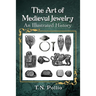 The Art of Medieval Jewelry: An Illustrated History