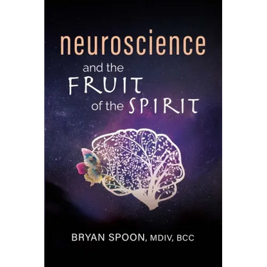 Neuroscience and the Fruit of the Spirit