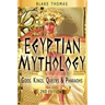 Egyptian Mythology: Gods, Kings, Queens & Pharaohs