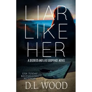 Liar Like Her: A Secrets and Lies Suspense Novel