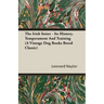 The Irish Setter - Its History, Temperament And Training (A Vintage Dog Books Breed Classic)