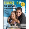 Finance 101: The Whiz Kid's Perfect Credit Guide (Personal Finance is E-Z): The Teen who Refinanced his Mother's House and Car at 1