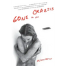 Gone to the Crazies: A Memoir