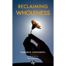 Reclaiming Wholeness: Letting Your Light Shine Even If You're Scared to Be Seen