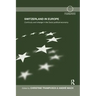 Switzerland in Europe: Continuity and Change in the Swiss Political Economy