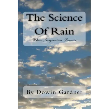 The Science Of Rain: Where Imagination Prevails.