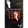 1924: The Year That Made Hitler