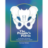 The People's Pelvis: An All-Age, All-Gender Coloring Tour of Pelvic Health!