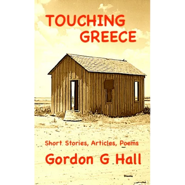 Touching Greece: Short Stories, Articles, and Poems