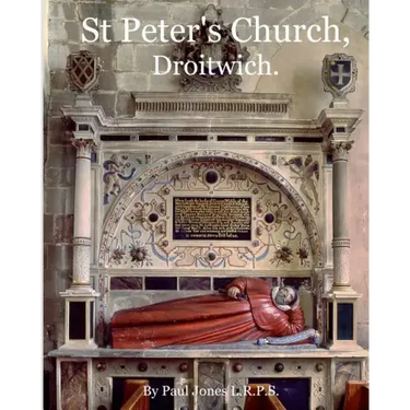 St Peter's Church, Droitwich.: A History of the Church and Manor.