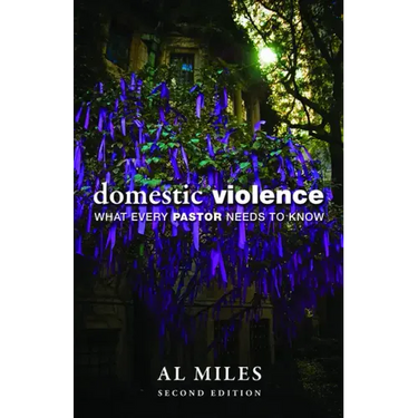 Domestic Violence: What Every Pastor Needs to Know: Second Edition