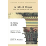 A Life of Prayer: Faith and Passion for God Alone