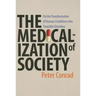 Medicalization of Society: On the Transformation of Human Conditions Into Treatable Disorders