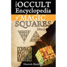 Occult Encyclopedia of Magic Squares: Planetary Angels and Spirits of Ceremonial Magic