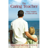 The Caring Teacher: Using Compassion to Connect with Kids